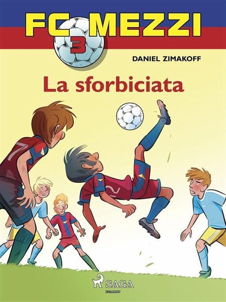 FC Mezzi 3 - La sforbiciata (eBook, ePUB) FC Mezzi 3 - La sforbiciata (eBook, ePUB)