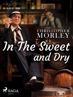 In the Sweet Dry and Dry (eBook, ePUB) - Morley, Christopher; Haley, Bart
