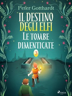 Cover Il destino degli Elfi 3: Le tombe dimenticate (eBook, ePUB)
