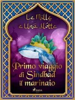Primo viaggio di Sindbad il marinaio (Le Mille e Una Notte 18) (eBook, ePUB) - Nights, One Thousand and One