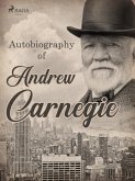 Autobiography of Andrew Carnegie (eBook, ePUB)