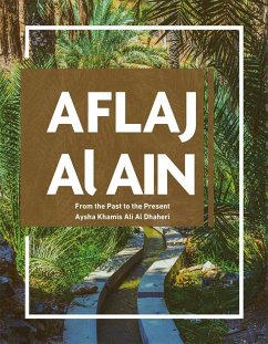 AFLAJ AL AIN ; From the Past to the Present (eBook, ePUB) - Ali Al Dhaheri, Aysha Khamis