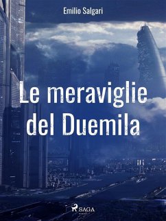 Le meraviglie del Duemila (eBook, ePUB) - Salgari, Emilio