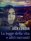 La legge della vita e altri racconti (eBook, ePUB)