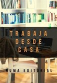 Trabaja desde Casa (eBook, ePUB) Trabaja desde Casa (eBook, ePUB)