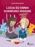 Lucia ed Emma dormono insieme (eBook, ePUB)