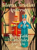 This Fable is Intended for You (eBook, ePUB) This Fable is Intended for You (eBook, ePUB)
