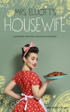 Mrs. Elliott's Housewife (eBook, ePUB) - Elliott, Sarah A.