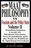 Maat Philosophy Versus Fascism and the Police State Volume II (eBook, ePUB)