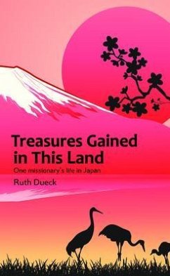 Treasures Gained in This Land (eBook, ePUB) - Dueck, Ruth