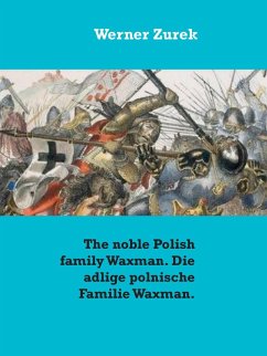 The noble Polish family Waxman. Die adlige polnische Familie Waxman. (eBook, ePUB)