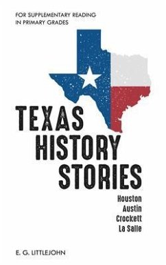 Cover Texas History Stories; Houston, Austin, Crockett, La Salle (eBook, ePUB)