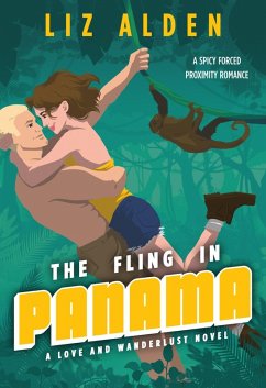 The Fling in Panama (Love and Wanderlust, #1) (eBook, ePUB) - Alden, Liz