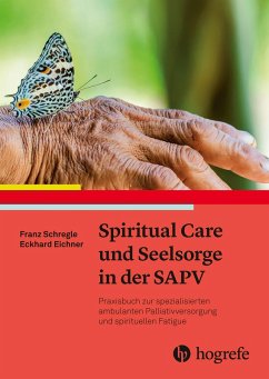 Spiritual Care und Seelsorge in der SAPV (eBook, ePUB) - Schregle, Franz; Eichner, Eckhard