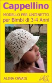 Cappellino Modello per Uncinetto per Bimbi di 3 - 4 Anni (eBook, ePUB)