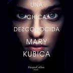 Una chica desconocida. Una sobrecogedora novela de suspense por la autora de Una buena chica (MP3-Download)