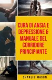 Cura di Ansia e Depressione & Manuale del corridore principiante (eBook, ePUB) Cura di Ansia e Depressione & Manuale del corridore principiante (eBook, ePUB)