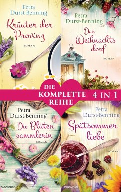 Die Maierhofen-Reihe Band 1-4: - Kräuter der Provinz / Das Weihnachtsdorf / Die Blütensammlerin / Spätsommerliebe (4in1-Bundle) (eBook, ePUB) - Durst-Benning, Petra