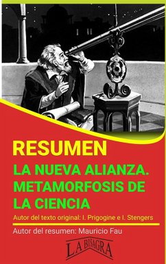 Resumen de La Nueva Alianza. Metamorfosis de la Ciencia de I. Prigogine e I. Stengers (RESÚMENES UNIVERSITARIOS) (eBook, ePUB) - Fau, Mauricio Enrique