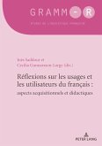 Réflexions sur les usages et les utilisateurs du français : aspects acquisitionnels et didactiques (eBook, ePUB)