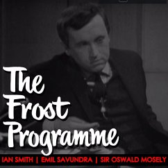 The Frost Programme 1967 (MP3-Download) - Frost, Sir David; Smith, Ian; Sauvundra, Emil; Mosely, Sir Oswald