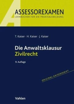 Die Anwaltsklausur Zivilrecht - Kaiser, Torsten;Kaiser, Horst;Kaiser, Jan