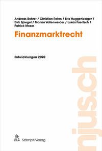 Finanzmarktrecht - Rehm, Christian; Huggenberger, Eric; Vollenweider, Marino; Spiegel, Dirk; Foertsch, Lukas; Moser, Patrick; Bohrer, Andreas