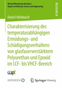 Charakterisierung des temperaturabhängigen Ermüdungs- und Schädigungsverhaltens von glasfaserverstärktem Polyurethan und Epoxid im LCF- bis VHCF-Bereich - Hülsbusch, Daniel