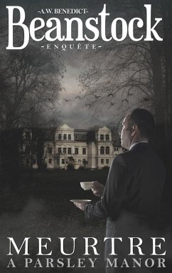 Beanstock enquête - Meurtre à Parsley Manor (1) - Un cosy mystery - Benedict, A. W.