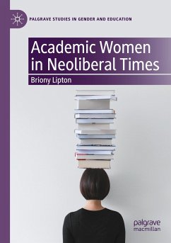 Academic Women in Neoliberal Times - Lipton, Briony