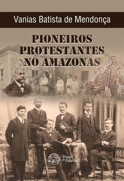 Cover Pioneiros Protestantes no Amazonas (eBook, ePUB)