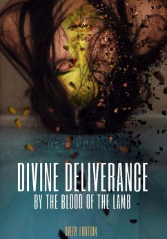 Divine Deliverance by the Blood of the Lamb (eBook, ePUB) Cover Divine Deliverance by the Blood of the Lamb (eBook, ePUB)