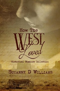 How The West Loved (Historical Romance Collection) (eBook, ePUB) - Williams, Suzanne D.