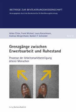 Grenzgänge zwischen Erwerbsarbeit und Ruhestand (eBook, PDF) - Cihlar, Volker; Konzelmann, Laura; Mergenthaler, Andreas; Micheel, Frank; Schneider, Norbert F.