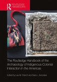 Routledge Handbook of the Archaeology of Indigenous-Colonial Interaction in the Americas (eBook, ePUB)