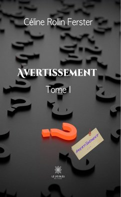 Avertissement (eBook, ePUB) - Rollin Ferster, Céline