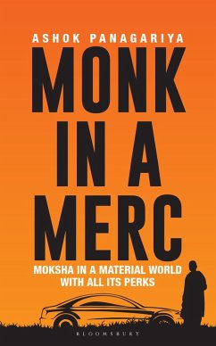 Monk in a Merc (eBook, ePUB) - Panagariya, Ashok Monk in a Merc (eBook, ePUB) - Panagariya, Ashok