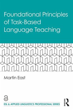 Foundational Principles of Task-Based Language Teaching (eBook, ePUB) - East, Martin