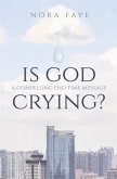 Is God Crying? (eBook, ePUB)