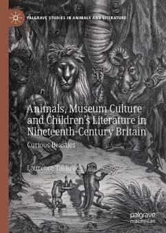 Animals, Museum Culture and Children’s Literature in Nineteenth-Century Britain (eBook, PDF) - Talairach, Laurence