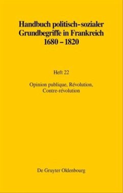 Opinion publique, Révolution, Contre-révolution / Handbuch politisch-sozialer Grundbegriffe in Frankreich 1680-1820 Heft 22 - Leonhard, Jörn;Lüsebrink, Hans-Jürgen