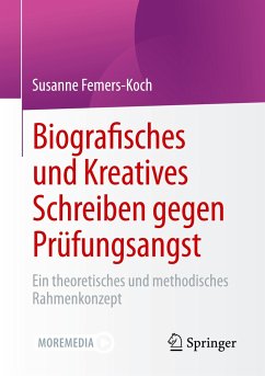 Biografisches und Kreatives Schreiben gegen Prüfungsangst - Femers-Koch, Susanne