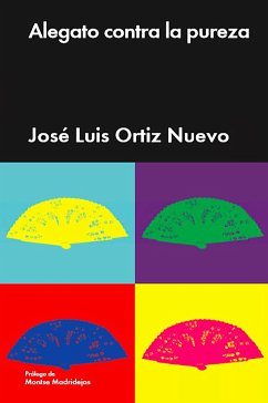 Alegato contra la pureza (eBook, ePUB) - Nuevo, José Luis Ortiz