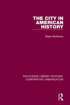 The City in American History (eBook, ePUB) - McKelvey, Blake