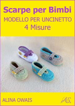 Cover Scarpe per Bimbi Modello per Uncinetto - 4 Misure (eBook, ePUB)