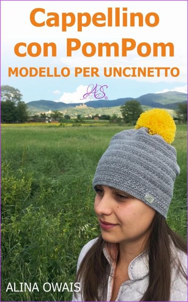 Cappellino con PomPom Modello per Uncinetto (eBook, ePUB)