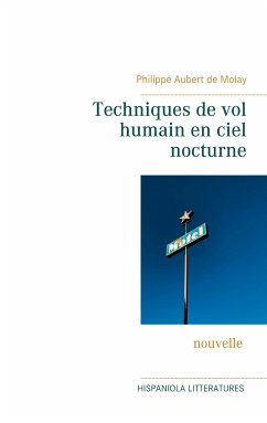 Techniques de vol humain en ciel nocturne (eBook, ePUB) - Aubert de Molay, Philippe