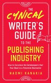 The Cynical Writer's Guide To The Publishing Industry (Cynical Guides, #1) (eBook, ePUB)