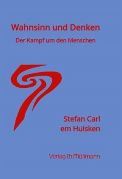 Wahnsinn und Denken - em Huisken, Stefan Carl