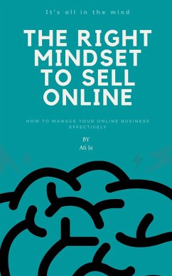 The Right Mindset to Sell Online (eBook, ePUB) - Ati